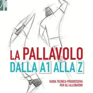 Actieprijs La pallavolo dalla A1 alla Z. Guida tecnica progressiva per gli allenatori. Con Contenuto digitale (fornito elettronicamente)