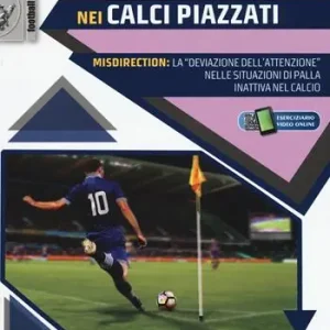 La magia del gol nei calci piazzati. Misdirection la «deviazione dell‘attenzione» nelle situazioni di palla inattiva nel calcio. Con Contenuto digitale per accesso online Favoriet