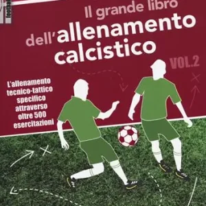 Il grande libro dell‘allenamento calcistico. Vol. 2 L‘ allenamento tecnico-tattico specifico attraverso oltre 500 esercitazioni Koop Vandaag