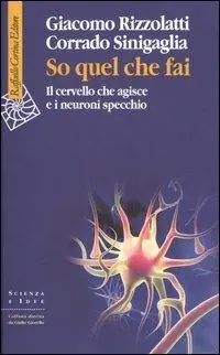 Veilige Betaling So quel che fai. Il cervello che agisce e i neuroni specchio