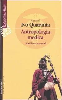 Antropologia medica. I testi fondamentali Op = Op