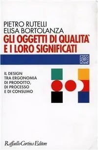 Gli oggetti di qualità e i loro significati. Il design tra ergonomia di prodotto, di processo e di consumo Fabrieksprijs