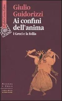 Ai confini dell‘anima. I greci e la follia Laatste Kans