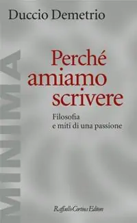 Finale Uitverkoop Perché amiamo scrivere. Filosofia e miti di una passione