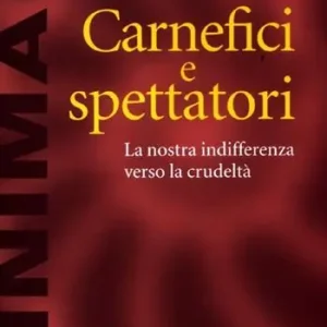 Carnefici e spettatori. La nostra indifferenza verso la crudeltà Gereduceerde Prijs