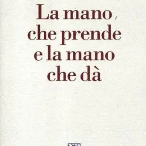 Laatste Versie La mano che prende e la mano che dà