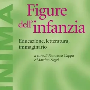Direct Beschikbaar Figure dell‘infanzia. Educazione, letteratura, immaginario