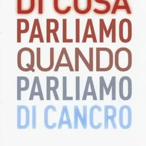 Di cosa parliamo quando parliamo di cancro Express Levering