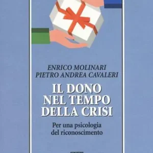 Il dono nel tempo della crisi. Per una psicologia del riconoscimento Shop Nu