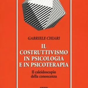Il costruttivismo in psicologia e in psicoterapia. Il caleidoscopio della conoscenza Superprijs