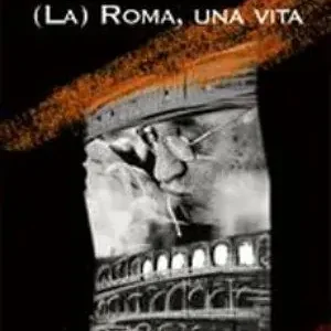 (La) Roma, una vita. Note in margine a un lungo viaggio nell‘urbe Speciale Aanbieding