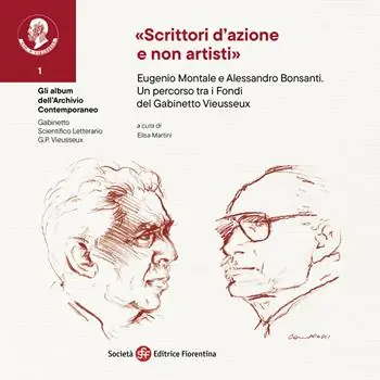 «Scrittori d’azione e non artisti». Eugenio Montale e Alessandro Bonsanti. Un percorso tra i Fondi del Gabinetto Vieusseux Direct Verzonden