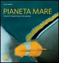 Pianeta mare. Colori e forme della vita marina Exclusieve Aanbieding