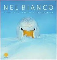 Nel Bianco. Natura sotto la neve Fabrieksprijs