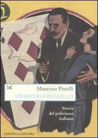 Merkproduct Un secolo in giallo. Storia del poliziesco italiano (1860-1960)