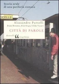 Città di parole. Storia orale di una periferia romana Tijdelijk Beschikbaar