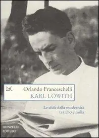 Tijdelijk Beschikbaar Karl Löwith. Le sfide della modernità tra Dio e nulla