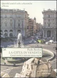 Koopje La città in vendita. Centri storici e mercato senza regole