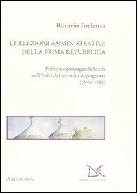 Rechtstreeks Van De Fabrikant Le elezioni amministrative della prima Repubblica. Politica e propaganda locale nell‘Italia del secondo dopoguerra (1946-1956)