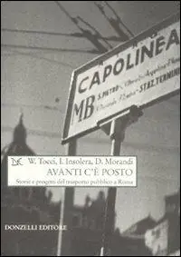 Avanti c‘è posto. Storie e progetti del trasporto pubblico a Roma Premium