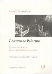 Governare Palermo. Storia e sociologia di un cambiamento mancato Shop Nu