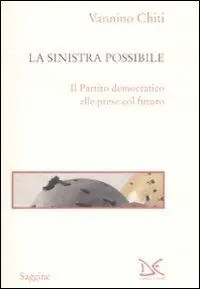 Tijdelijk Beschikbaar La sinistra possibile. Il partito democratico alle prese col futuro