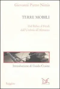 Beperkt Aanbod Terre mobili. Dal Belice al Friuli dall‘Umbria all‘Abruzzo