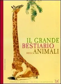 Exclusieve Aanbieding Il grande bestiario degli animali. Ediz. illustrata