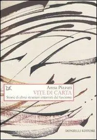Vite di carta. Storie di ebrei stranieri internati dal fascismo Favoriet