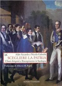 Scegliere la patria. Classi dirigenti e risorgimento in Sardegna Beperkte Voorraad