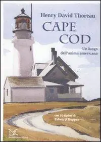 Laatste Kans Cape Cod. Un luogo dell‘anima americana. Con 10 dipinti di Edward Hopper