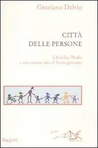 Beste Prijs La città delle persone. L‘Emilia,l‘Italia e una nuova idea di buon governo