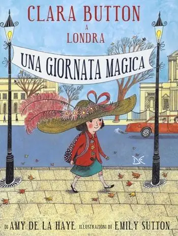 Laatste Versie Clara Button a Londra. Una giornata magica. Ediz. illustrata