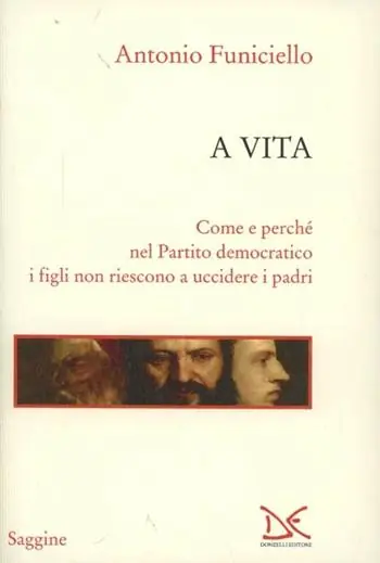 A vita. Come e perché nel Partito Democratico i figli non riescono a uccidere i padri Nu Kopen