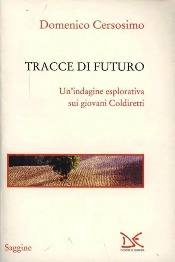Favoriet Tracce di futuro. Un‘indagine esplorativa sui giovani Coldiretti