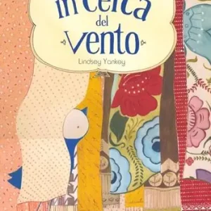 In cerca del vento. Ediz. illustrata Direct Beschikbaar
