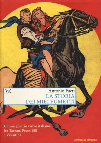 Dagaanbieding La storia dei miei fumetti. L‘immaginario visivo italiano fra Tarzan, Pecos Bill e Valentina. Ediz. illustrata