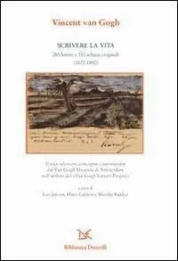 Alleen Vandaag Scrivere la vita. 265 lettere e 110 schizzi originali (1872-1890)