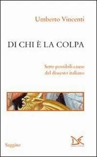 Di chi è la colpa. Sette possibili cause del dissesto italiano Dagaanbieding