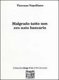Merkproduct Malgrado tutto non ero nato bancario