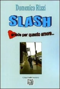 Populair Slash. Grazie per questo amore