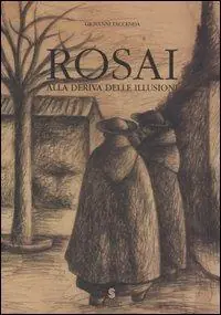 Exclusieve Aanbieding Rosai. Alla deriva delle illusioni. Disegni e acquarelli (1933-1956). Catalogo della mostra (Ostuni, 3-18 giugno 2006;Simeri, 9-24 giugno 2006)