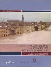 «Il sole è tornato a Firenze e la situazione si avvia alla normalità». Dopo quarant‘anni. I periti industriali fiorentini affrontarono così l‘emergenza. Ediz. illustrata Lage Prijs