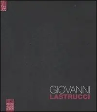 Giovanni Lastrucci (1961-2008). Ediz. illustrata Goedkoop