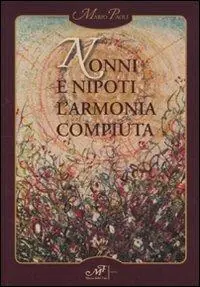 Express Levering Nonni e nipoti. L‘armonia compiuta