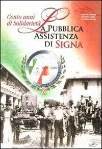 Cento anni di solidarietà. La pubblica assistenza di Signa. Ediz. illustrata Gecertificeerd