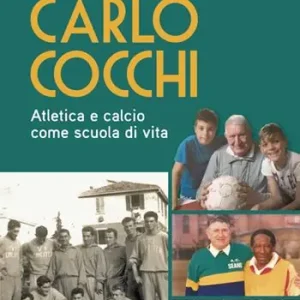 Carlo Cocchi. Atletica e calcio come scuola di vita Express Levering