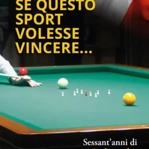 Beperkt Aanbod Se questo sport volesse vincere...Sessant‘anni di Biliardo all‘italiana