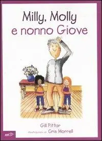 Meest Verkocht Milly, Molly e nonno Giove. Ediz. illustrata