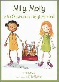 Must-Have Milly, Molly e la giornata degli animali. Ediz. illustrata